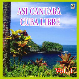 Album cover of Así Cantaba Cuba Libre, Vol. 1