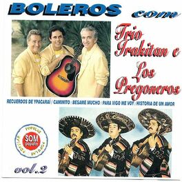 Album cover of Boleros Com Trio Irakitan e Los Pregoneros