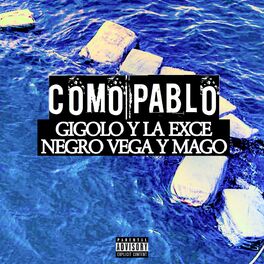 Album cover of Como Pablo (feat. Gigolo y la Exce & Mago)