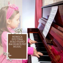 Album cover of Nomica Neutral Solo Piano Background Music
