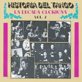 Album cover of Historia del Tango, La Decada Gloriosa, Vol. 2