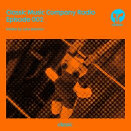 Album cover of Classic Music Company Radio Episode 002 (hosted by Luke Solomon)