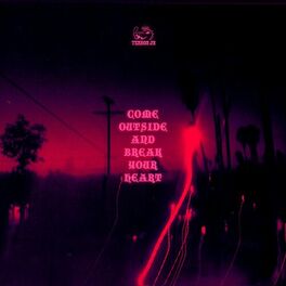 Album cover of Come Outside And Break Your Heart