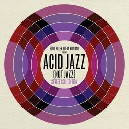 Album cover of Eddie Piller & Dean Rudland present Acid Jazz Not Jazz: Street Soul