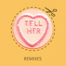 Album cover of Tell Her (Remixes)