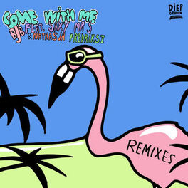 Album cover of Come With Me (feat. Saxy Mr. S, Nathasja Fredriksz) [Remixes]