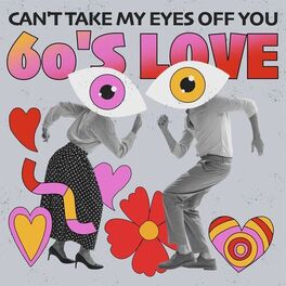 Album cover of Can't Take My Eyes off You - 60's Love