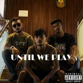 Album cover of until we play (feat. Kaushhhh & Raul Rasaily)