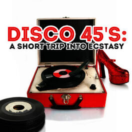 Album cover of Disco 45's: A Short Trip Into Ecstasy