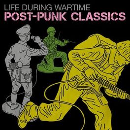 Album cover of Life During Wartime: Post-Punk Classics