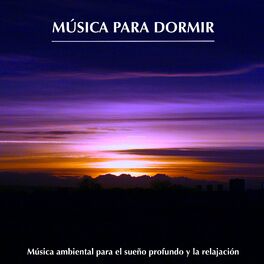 Album cover of Música para dormir: Música ambiental para el sueño profundo y la relajación