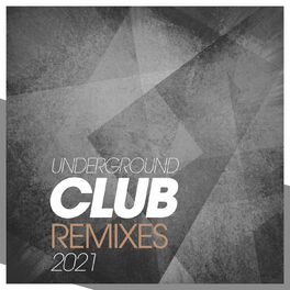 Album cover of Underground Club Remixes 2021
