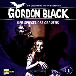 Album cover of Gordon Black 1 - Spiegel des Grauens (Ein Gruselkrimi aus der Geisterwelt)