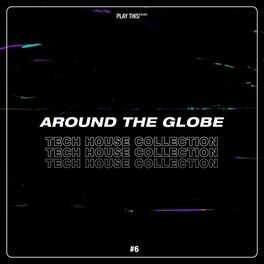 Album cover of Around the Globe: Tech House Collection #6