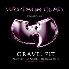 Album cover of Gravel Pit (feat. RZA, Method Man, Ghostface Killah, Raekwon & U-God) (slowed + reverb)
