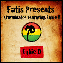 Album cover of Fatis Presents Xterminator Featuring Lukie D