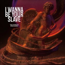 Album cover of I Wanna Be Your Slave