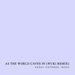 Album cover of As the World Caves In (Wuki Remix)