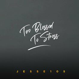 Album cover of Too Blessed To Stress