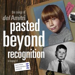 Album cover of Pasted Beyond Recognition The Songs Of Del Amitri For SBH Scotland