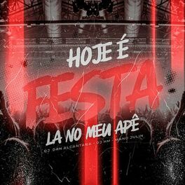 Album cover of Hoje É Festa Lá no Meu Apê