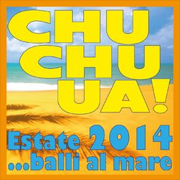 Album cover of Chu Chu Ua Estate 2014... Balli Al Mare!
