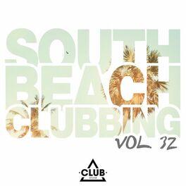 Album cover of South Beach Clubbing, Vol. 32