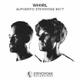 Album cover of Whirl Presents Authentic Steyoyoke #017