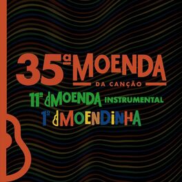 Album cover of 35ª Moenda da Canção, 11ª Moenda Instrumental e 1ª Moendinha (Ao Vivo)