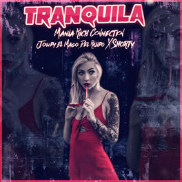 Album cover of Tranquila (feat. Mania Rich Connection & Shorty)