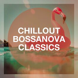 Album cover of Chillout Bossanova Classics