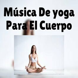 Album cover of Música de Yoga para el Cuerpo
