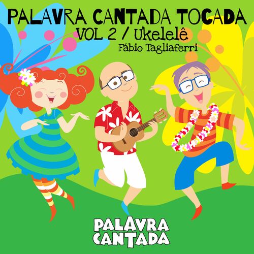 Palavra Cantada Palavra Cantada Tocada Vol Letras E M Sicas Deezer