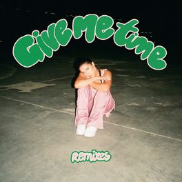 Album cover of Give Me Time (Remixes)