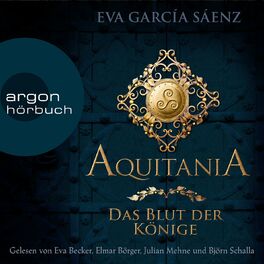 Album cover of Aquitania - Das Blut der Könige (Ungekürzte Lesung)