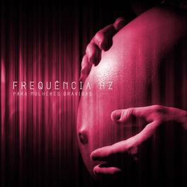 Album cover of Frequência Hz para Mulheres Grávidas: Ondas Binaurais Profundamente Relaxantes para Mulheres Grávidas e Bebês