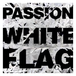 Album cover of Passion: White Flag (Deluxe Edition)