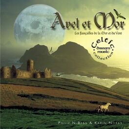 Album cover of Celtic dream: avel et mor (les fiançailles de la mer et du vent)
