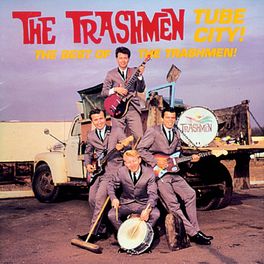Album cover of Tube City! Best of the Trashmen