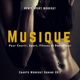 Album cover of Musique Pour Courir, Sport, Fitness Et Dancefloor (Charts Workout Runing 2017)