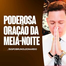 Bispo Bruno Leonardo - Oração da Noite Com Bispo Bruno Leonardo: letras y  canciones