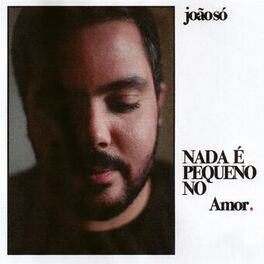Album cover of Nada é Pequeno No Amor