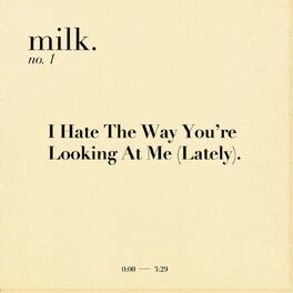 Album cover of I Hate the Way You're Looking at Me (Lately).