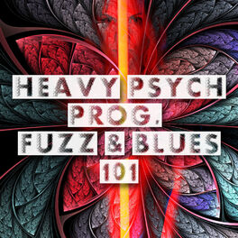 Album cover of Heavy Psych, Prog, Fuzz & Blues 101
