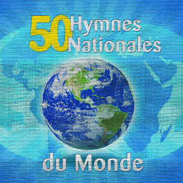 Album cover of 50 Hymnes Nationales Du Monde