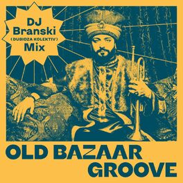 Album cover of Old Bazaar Groove (DJ Branski Mix)