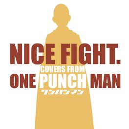 Album cover of Nice Fight. (Covers from One Punch Man)