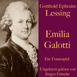 Album cover of Gotthold Ephraim Lessing: Emilia Galotti (Ein Trauerspiel. Ungekürzt gelesen.)