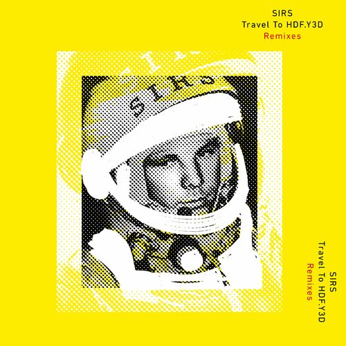  Sirs - Travel To HDF.Y3D (Remixes) (2023) 