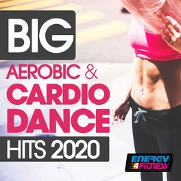 Album cover of Big Aerobic & Cardio Dance Hits 2020 (15 Tracks Non-Stop Mixed Compilation for Fitness & Workout - 135 Bpm / 32 Count)